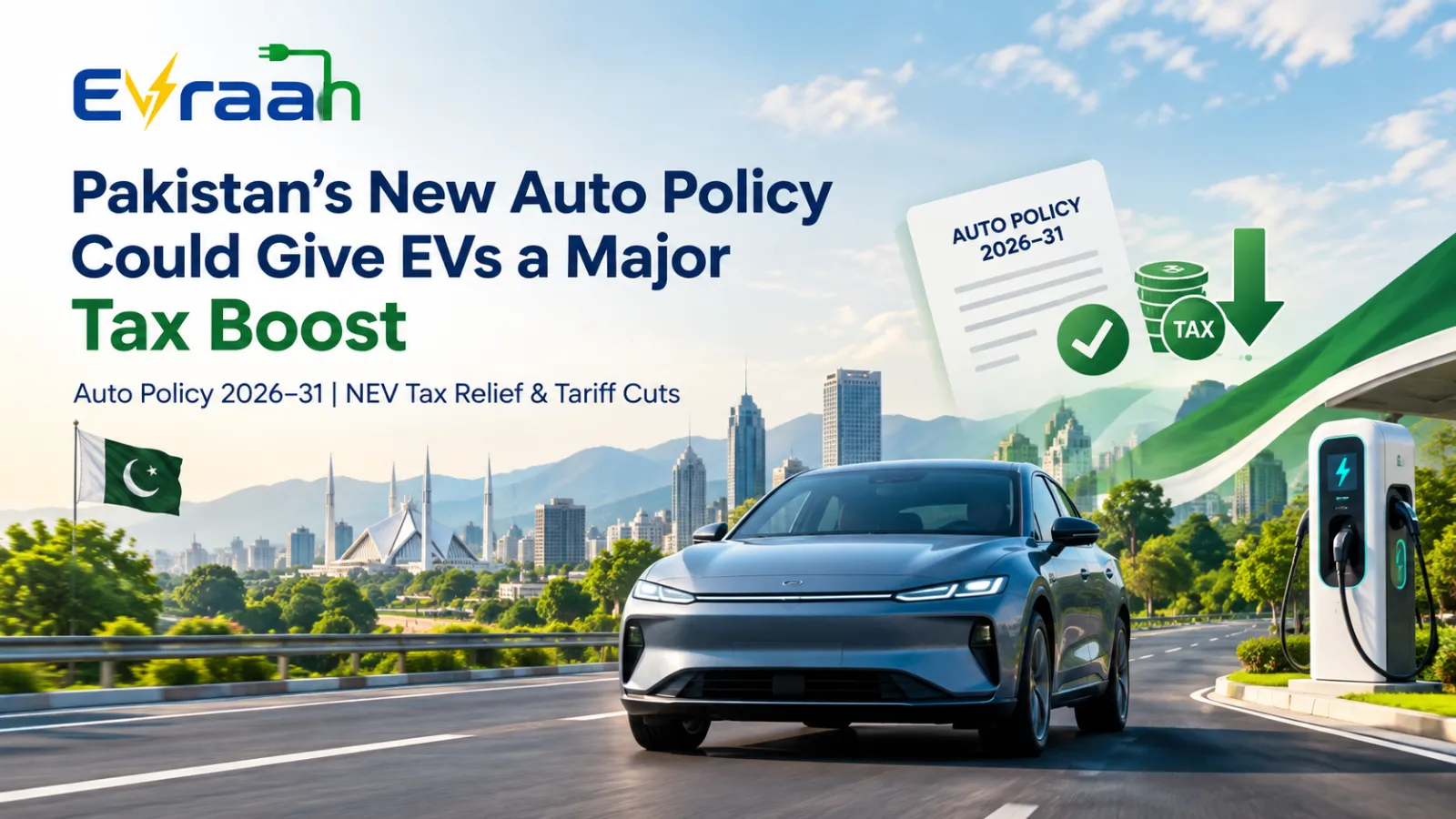 Pakistan Auto Policy 2026–31 with proposed NEV tax relief and tariff cuts, featuring an electric car, EV charging station, and EVraah branding.